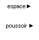 Zone de Texte:  espace►


poussoir ►
