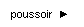 Zone de Texte: poussoir  ►
