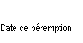 Zone de Texte: Date de péremption