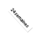 24 semaines