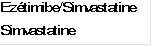 Ezétimibe/Simvastatine

Simvastatine

