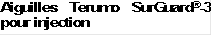 Aiguilles Terumo SurGuard®-3 pour injection