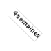 4 semaines