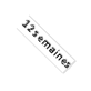 12 semaines